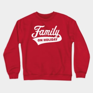 Family On Holiday (Family Vacation / White) Crewneck Sweatshirt